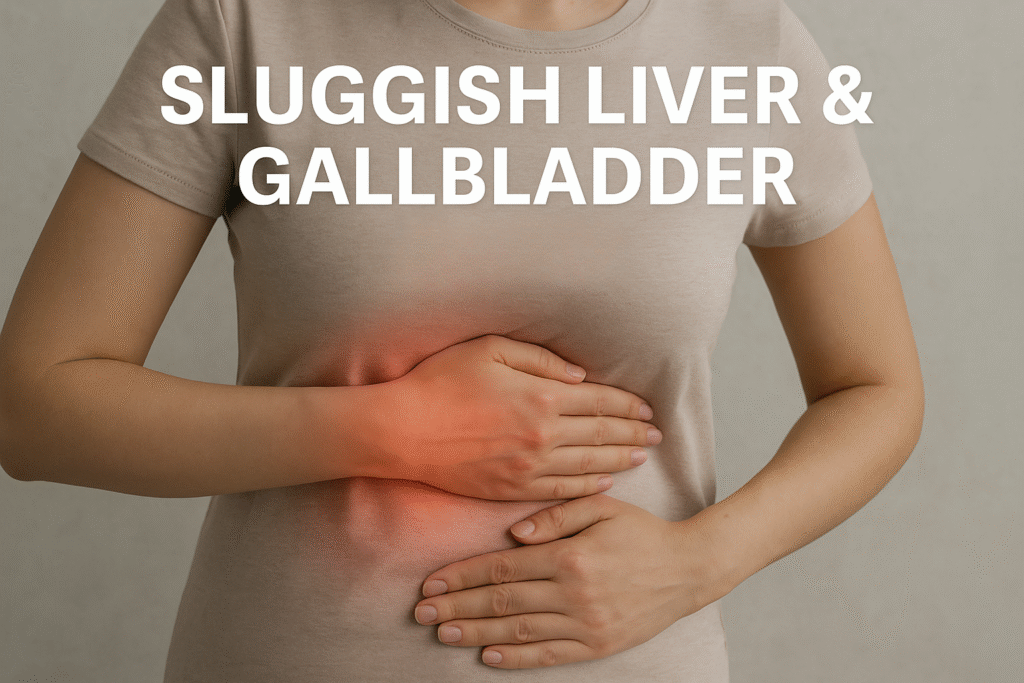 sluggish liver & gallbladder